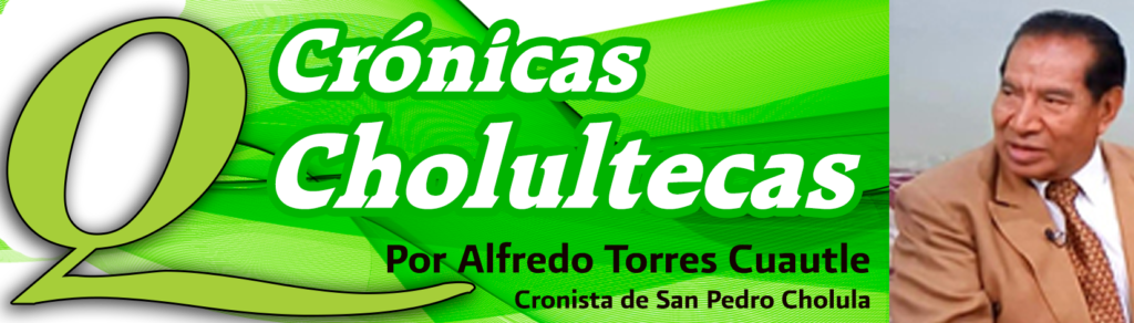La crónica de un cronista de la Tollan Cholollan Tlachihualtepetl