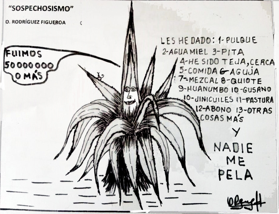 El Maguey da Mucho y ni Quien lo Pele…