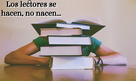 Los lectores se hacen, no nacen…