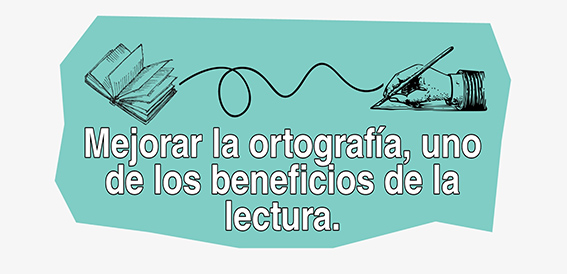 Mejorar la ortografía, uno de los beneficios de la lectura