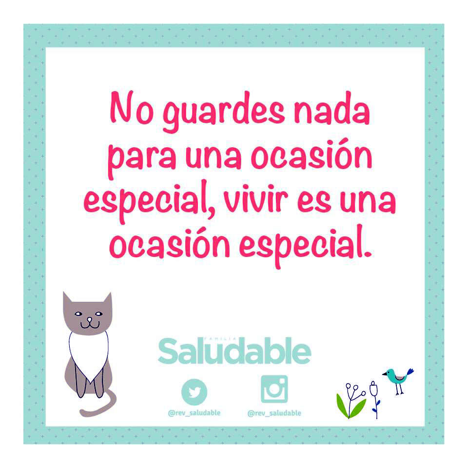 Disfruta la Vida, no Esperes Ocasión Especial