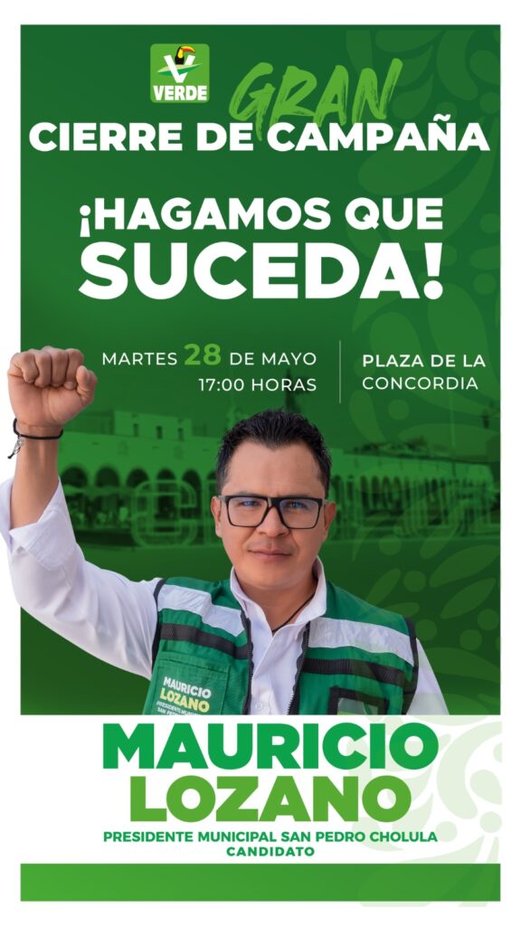 Mauricio Lozano te invita a su cierre de campaña