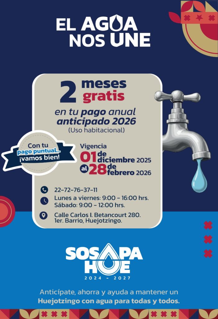 SOSAPAHUE LANZA CAMPAÑA CON ATRACTIVOS DESCUENTOS PARA REGULARIZAR EL SERVICIO DE AGUA EN HUEJOTZINGO