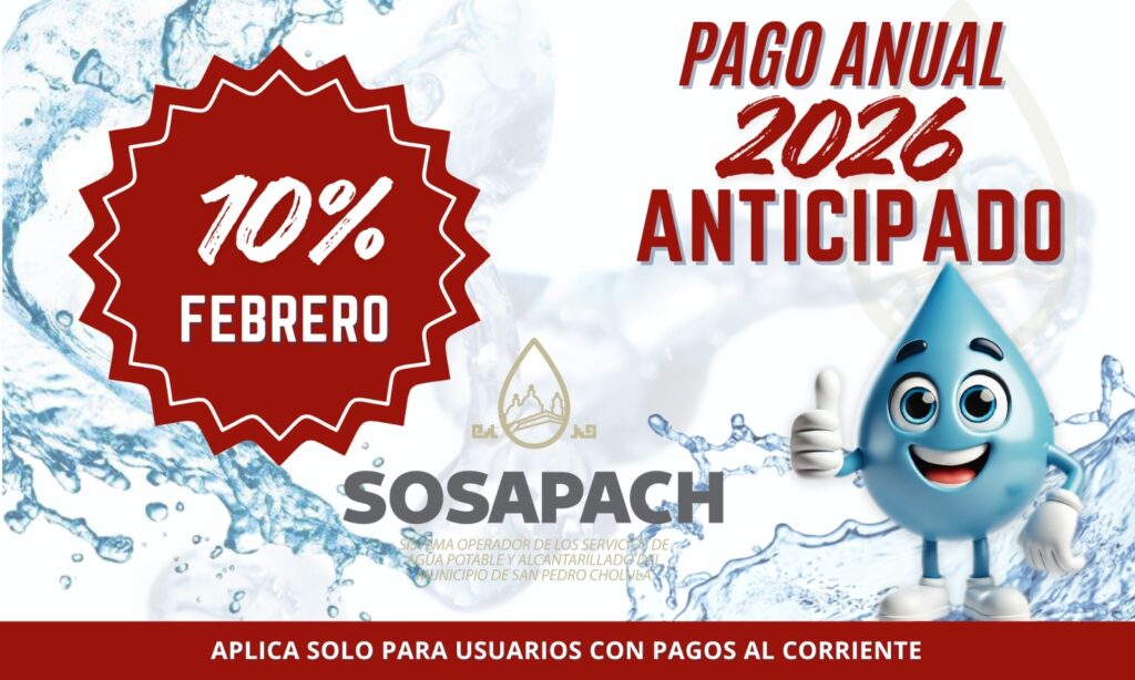SOSAPACH INVITA A APROVECHAR EL 10% DE DESCUENTO EN EL PAGO ANUAL ANTICIPADO DURANTE FEBRERO