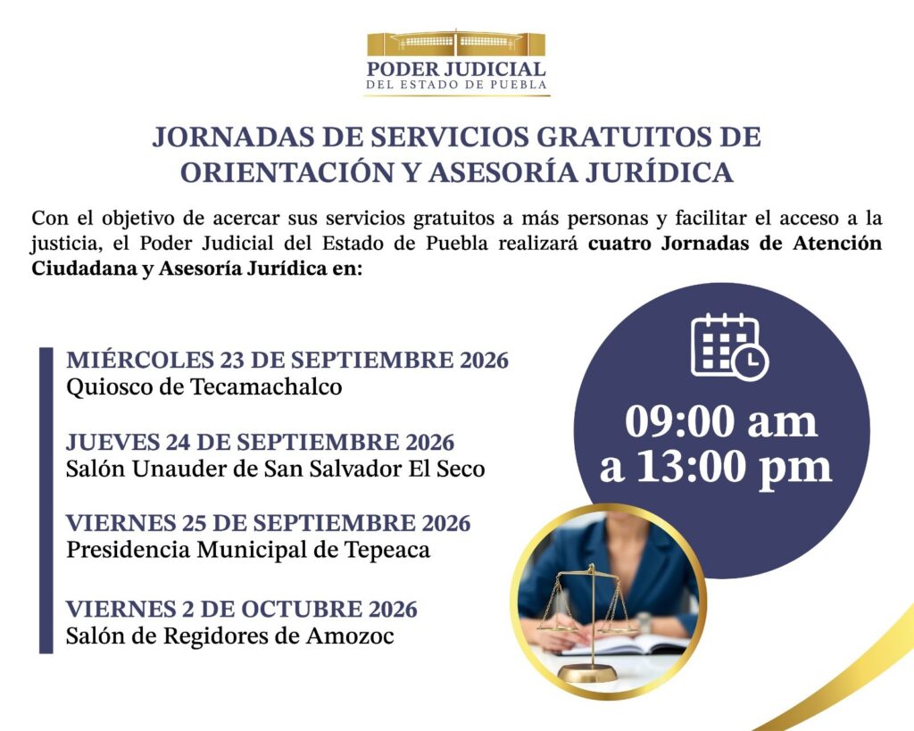PODER JUDICIAL ACERCARÁ SERVICIOS GRATUITOS DE ORIENTACIÓN Y ASESORÍA JURÍDICA A CUATRO MUNICIPIOS DE PUEBLA