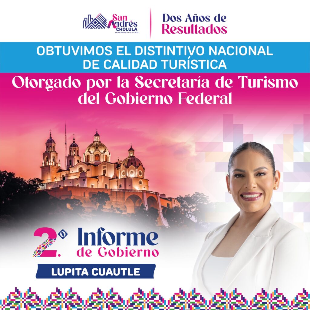 SAN ANDRÉS CHOLULA OBTIENE EL DISTINTIVO NACIONAL DE CALIDAD TURÍSTICA