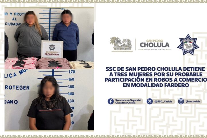 SSC de San Pedro Cholula detiene a tres mujeres por su probable participación en robos a comercio en modalidad fardero